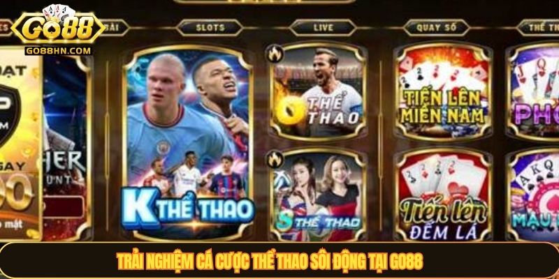 Trải nghiệm cá cược thể thao sôi động tại GO88