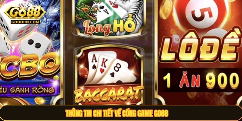 Thông tin chi tiết về cổng game GO88