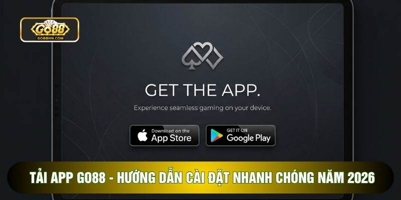 Tải App Go88 - Hướng Dẫn Cài Đặt Nhanh Chóng Năm 2026