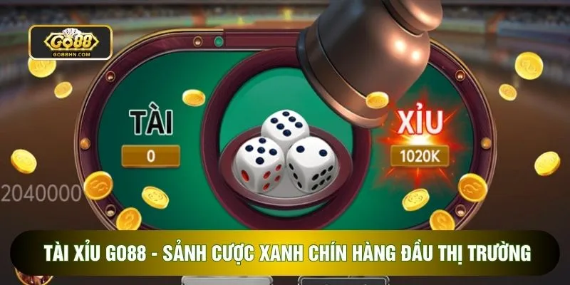 Tài Xỉu Go88 - Sảnh Cược Xanh Chín Hàng Đầu Thị Trường